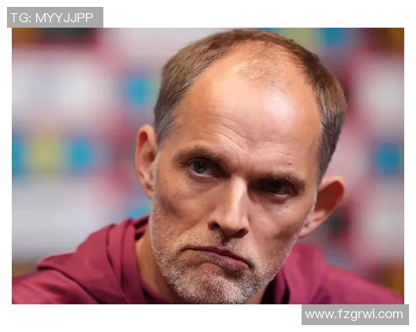 图赫尔解密英格兰世界杯“心结”，三狮军团能否迎来救赎？